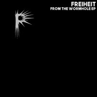Freiheit - From The Wormhole EP