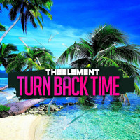TheElement - Turn Back Time