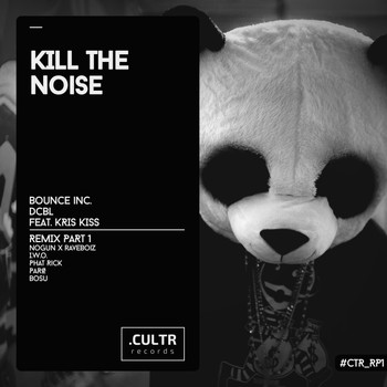 Bounce Inc. & DCBL feat. Kris Kiss - Kill The Noise