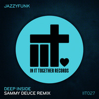 JazzyFunk - Deep Inside (Sammy Deuce Remix)