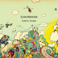Glenn Morrison - Planets & Cicadas