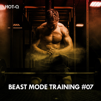 HOTQ - Beast Mode Training, Vol. 07