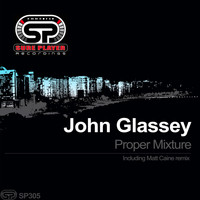 John Glassey - Proper Mixture