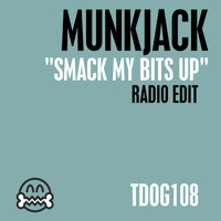 Munkjack - Smack My Bits Up (Radio Edit)