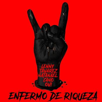 Lenny Tavárez, Natanael Cano, Ovi - Enfermo de Riqueza (Explicit)