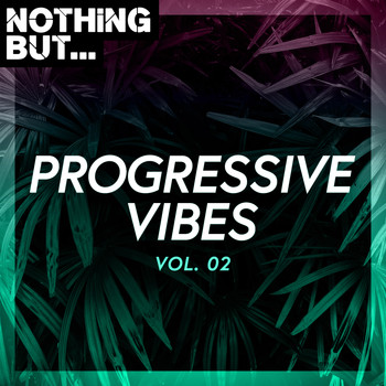 Various Artists - Nothing But... Progressive Vibes, Vol. 02