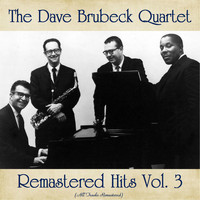 The Dave Brubeck Quartet - Remastered Hits Vol. 3 (All Tracks Remastered)