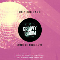 Joey Chicago - More Of Your Love