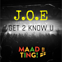 J.O.E - Get 2 Know U