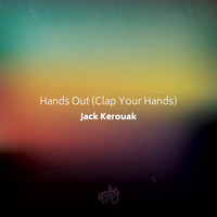 Jack Kerouak - Hands Out (Clap Your Hands)