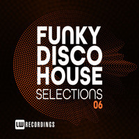 Various Artists - Funky Disco House Selections, Vol. 06