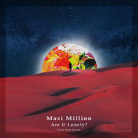 Maxi Million - Are U Lonely?