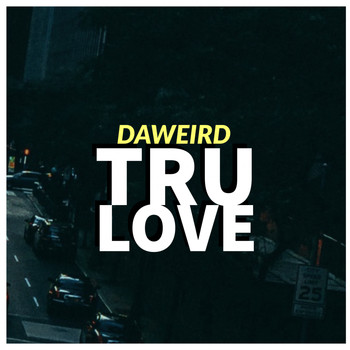 DaWeirD - Tru Love