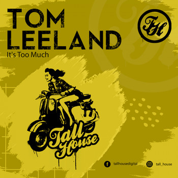 Tom Leeland - It's Too Much