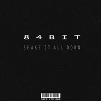 84Bit - Shake It All Down