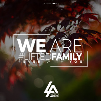 Various Artists - We Are #LiftedFamily 4ever with you