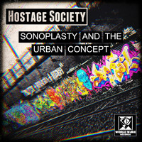 Hostage Society - Sonoplasty & The Urban Concept