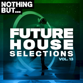 Various Artists - Nothing But... Future House Selections, Vol. 13