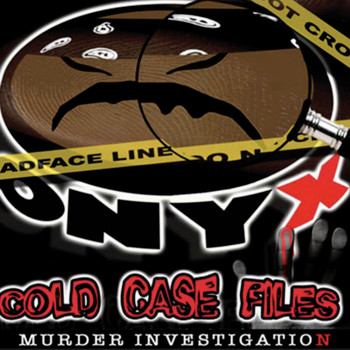 Onyx - Cold Case Files (Explicit)