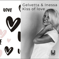 Gelvetta, Inessa - Kiss of love