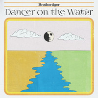 Brothertiger - Dancer on the Water