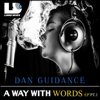 Dan Guidance - A Way With Words Ep