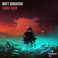 Matt Bukovski - Game Over