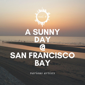 Various Artists - A Sunny Day @ San Francisco Bay, Vol. 4