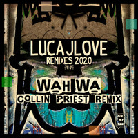 LucaJLove - Wah Wa ( Collin Priest Remix )