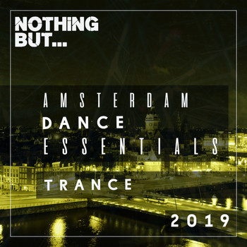 Various Artists - Nothing But... Amsterdam Dance Essentials 2019 Trance