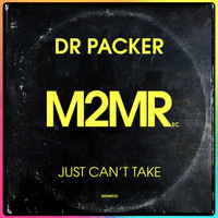 Dr Packer - Just Can't Take