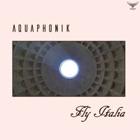 Aquaphonik - Fly Italia EP (Explicit)