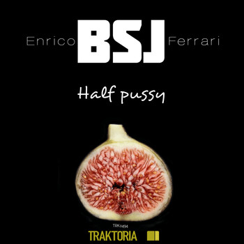Enrico BSJ Ferrari - Half Pussy