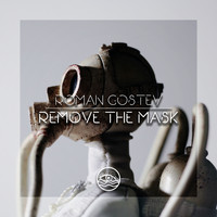 Roman Gostev - Remove The Mask