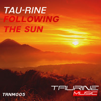 Tau-Rine - Following The Sun