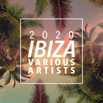 Various Artists - 2020 Ibiza
