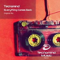 Tecnomind - Everything Comes Back