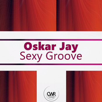 Oskar Jay - Sexy Groove