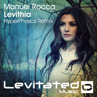 Manuel Rocca - Levithia (HyperPhysics Remix)