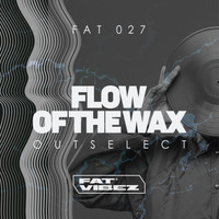 Outselect - Flow Of The Wax