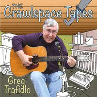 Greg Trafidlo - The Crawlspace Tapes