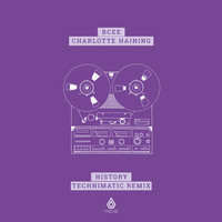 BCee, Charlotte Haining - History (Technimatic Remix)