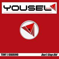 Tony J Guarino - Don't Stop Old