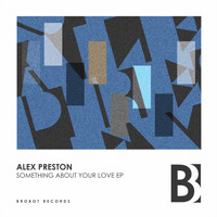 Alex Preston - Something About Your Love