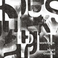 Workforce - Heart Crossed