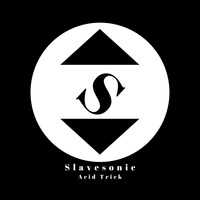 Slavesonic - Acid Trick