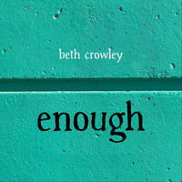 Beth Crowley - Enough