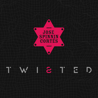 Jose Spinnin Cortes - Twisted