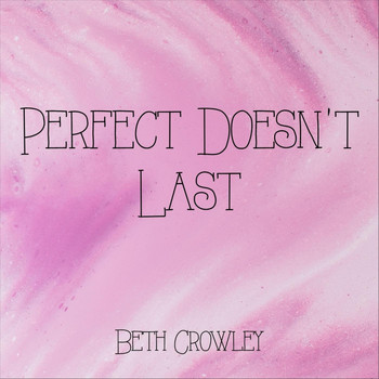 Beth Crowley - Perfect Doesn't Last
