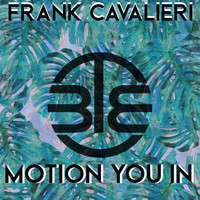 Frank Cavalieri - Motion You In Forward